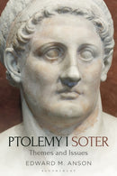 Ptolemy I Soter : Themes and Issues-9781350260801