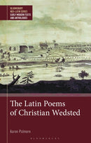 The Latin Poems of Christian Wedsted : A Moravian in 18th-Century Pennsylvania-9781350261440