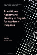 Practitioner Agency and Identity in English for Academic Purposes-9781350263277
