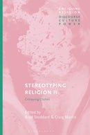 Stereotyping Religion II : Critiquing Cliches-9781350263598