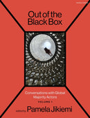Out of the Black Box : Conversations with Global Majority Actors Volume 1-9781350264359
