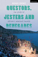 Questors, Jesters and Renegades : The Story of Britain's Amateur Theatre-9781350265752