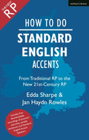How to Do Standard English Accents : From Traditional RP to the New 21st-Century Neutral Accent-9781350267701