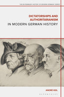 Dictatorships and Authoritarianism in Modern German History-9781350267749