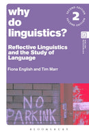 Why Do Linguistics? : Reflective Linguistics and the Study of Language-9781350272163