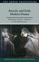 Atrocity and Early Modern Drama-9781350272446