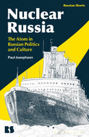 Nuclear Russia : The Atom in Russian Politics and Culture-9781350272552