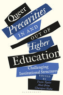 Queer Precarities in and out of Higher Education : Challenging Institutional Structures-9781350273641