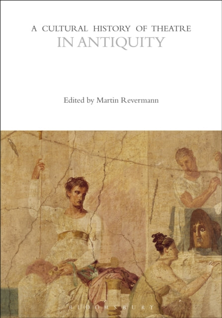 A Cultural History of Theatre in Antiquity-9781350277571
