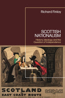 Scottish Nationalism : History, Ideology and the Question of Independence-9781350278103