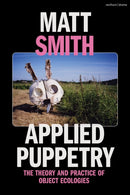 Applied Puppetry : The Theory and Practice of Object Ecologies-9781350279407