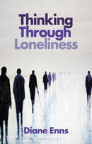 Thinking Through Loneliness-9781350279742