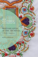 Refugee Lives in the Archives : A Pacific Imaginary-9781350280021
