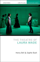 The Theatre of Laura Wade-9781350282100