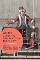 Walter Benjamin and Political Theology-9781350284388
