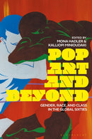 Pop Art and Beyond : Gender, Race, and Class in the Global Sixties-9781350286559