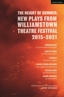 The Height of Summer: New Plays from Williamstown Theatre Festival 2015-2021 : Paradise Blue; Cost of Living; Actually; Where Storms Are Born; Selling Kabul; Grand Horizons-9781350289307