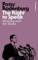 The Right to Speak : Working with the Voice-9781350289475