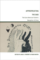 Appropriating the Dao : The Euro-American Esoteric Reception of China-9781350289604
