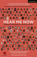 Hear Me Now : Audition Monologues for Actors of Colour-9781350291607