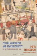Polish Modernism and Jewish Identity : The Art of Henryk Streng, 1924-1960-9781350292543
