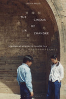 The Cinema of Jia Zhangke : Realism and Memory in Chinese Film-9781350293427