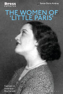 The Women of 'Little Paris' : Fashion in Interwar Bucharest-9781350294493
