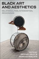Black Art and Aesthetics : Relationalities, Interiorities, Reckonings-9781350294622