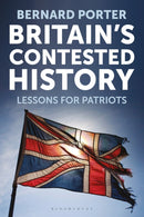 Britain's Contested History : Lessons for Patriots-9781350296381