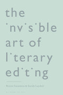 The Invisible Art of Literary Editing-9781350296480