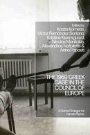 The 1969 `Greek Case' in the Council of Europe : A Game Changer for Human Rights-9781350296572