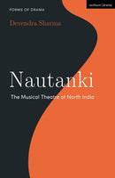 Nautanki : The Musical Theatre of North India-9781350296763