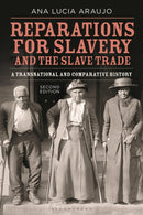 Reparations for Slavery and the Slave Trade : A Transnational and Comparative History-9781350297661