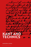 Kant and Technics : From the Critique of Pure Reason to the Opus Postumum-9781350299078