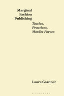 Marginal Fashion Publishing : Tactics, Practices, Market Forces-9781350303218