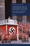 Nationalism in Modern Europe : Politics, Identity, and Belonging since the French Revolution-9781350303584