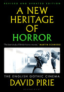 A New Heritage of Horror : The English Gothic Cinema-9781350303799
