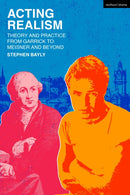 Acting Realism : Theory and Practice from Garrick to Meisner and Beyond-9781350320215