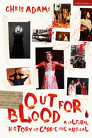 Out For Blood : A Cultural History of Carrie the Musical-9781350320543