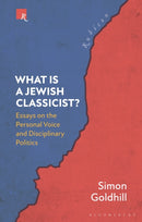 What Is a Jewish Classicist? : Essays on the Personal Voice and Disciplinary Politics-9781350322530