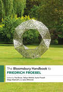 The Bloomsbury Handbook to Friedrich Froebel-9781350323247