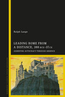 Leading Rome from a Distance, 300 BCE-37 CE : Asserting Autocracy through Absence-9781350325449