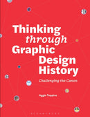 Thinking through Graphic Design History : Challenging the canon-9781350327207