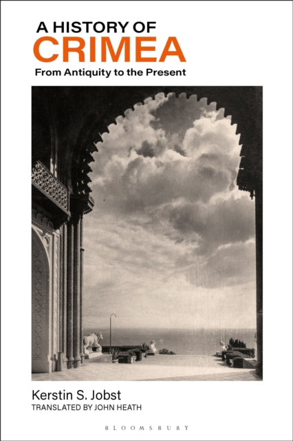 A History of Crimea : From Antiquity to the Present-9781350327993