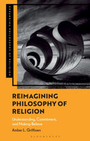 Reimagining Philosophy of Religion : Understanding, Commitment, and Making-Believe-9781350328471