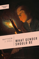 What Gender Should Be-9781350328983