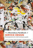 The Bloomsbury Handbook of Service Design : Plural perspectives and a critical contemporary agenda-9781350330283