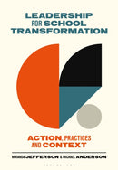 Leadership for School Transformation : Action, Practices and Context-9781350331440