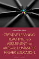 Creative Learning, Teaching, and Assessment for Arts and Humanities Higher Education-9781350331488