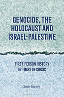Genocide, the Holocaust and Israel-Palestine : First-Person History in Times of Crisis-9781350332317